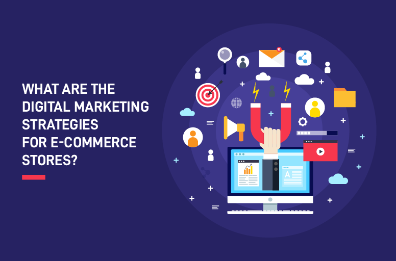 Digital Marketing Strategies for ecommerce stores